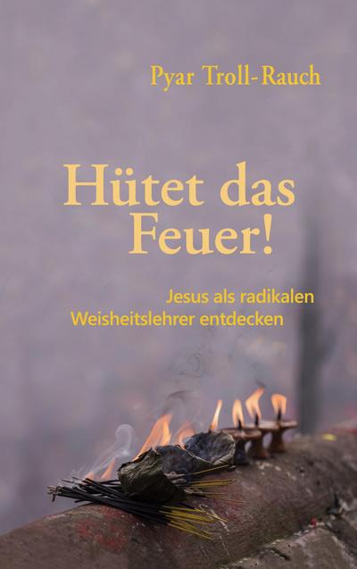 Hütet das Feuer!