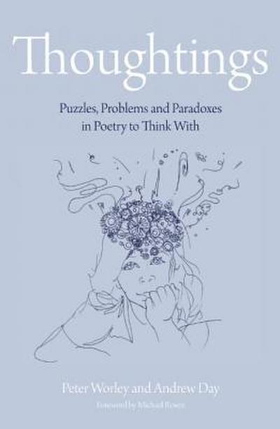 The Philosophy Foundation: Thoughtings- Puzzles, Problems and Paradoxes in Poetry to Think with