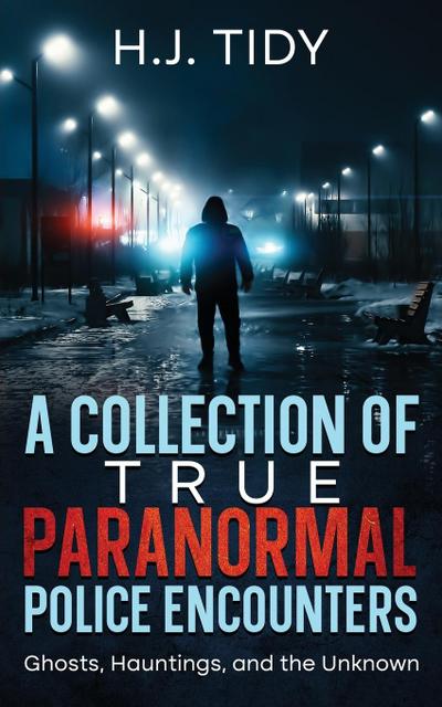 A Collection of True Paranormal Police Encounters