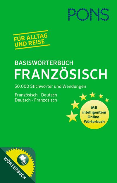 PONS Basiswörterbuch Französisch: 50.000 Stichwörter & Wendungen. Mit intelligentem Online-Wörterbuch. Französisch-Deutsch / Deutsch-Französisch