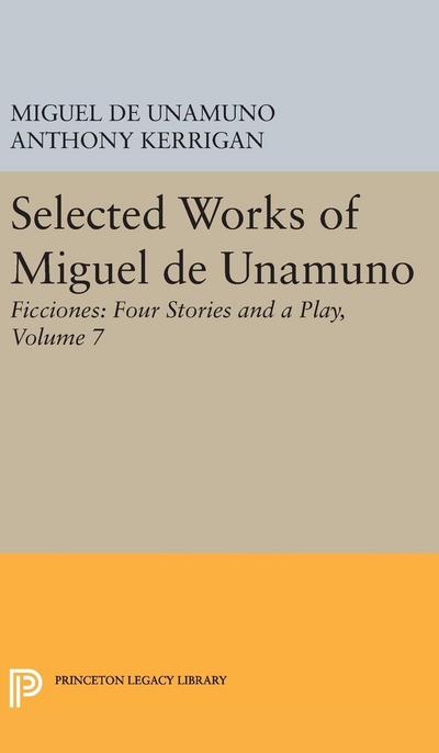 Selected Works of Miguel de Unamuno, Volume 7
