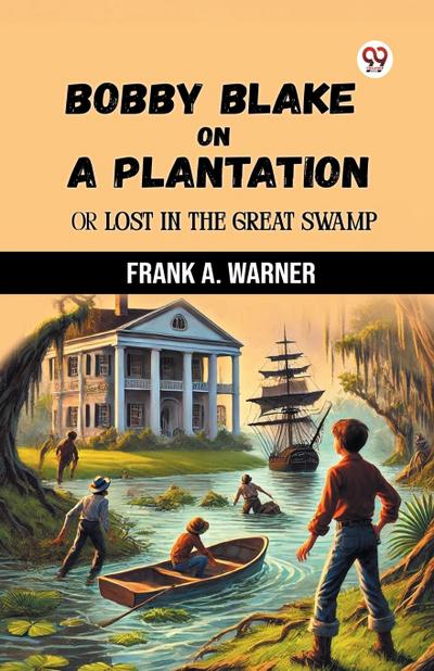 Bobby Blake On A Plantation Or Lost In The Great Swamp