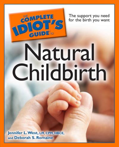 The Complete Idiot’s Guide to Natural Childbirth