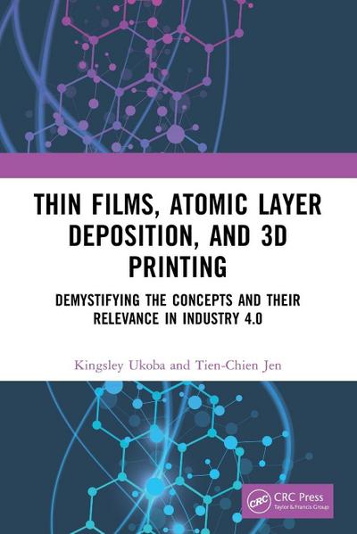 Thin Films, Atomic Layer Deposition, and 3D Printing