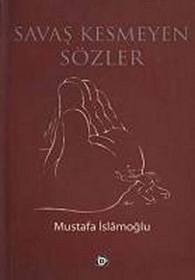Savas Kesmeyen Sözler