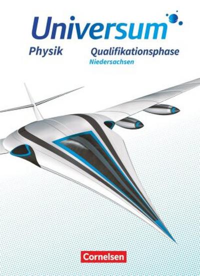 Universum Physik Sekundarstufe II - Niedersachsen - Qualifikationsphase Schülerbuch