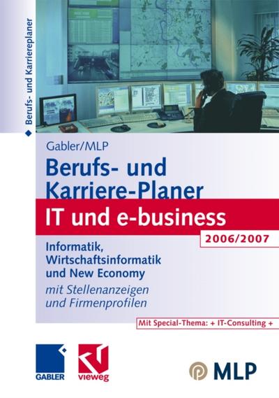 Gabler / MLP Berufs- und Karriere-Planer IT und e-business 2006/2007