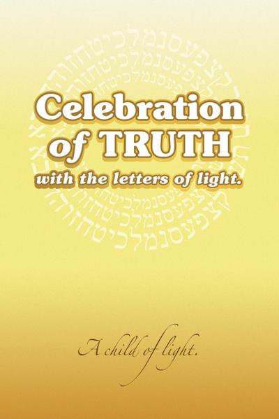Celebration of Truth with the Letters of Light