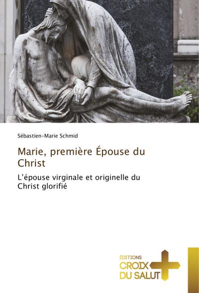 Marie, première Épouse du Christ