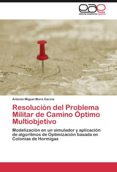 Resolucion del Problema Militar de Camino Optimo Multiobjetivo