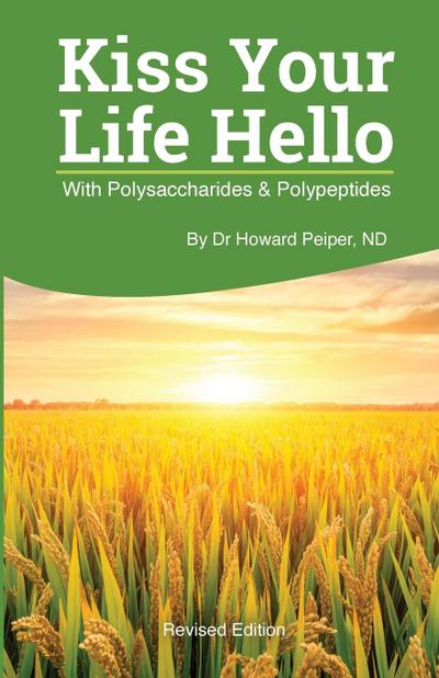 Kiss Your Life Hello with  Polysaccharides and Polypeptides Revised