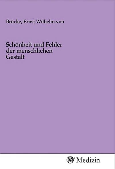 Schönheit und Fehler der menschlichen Gestalt