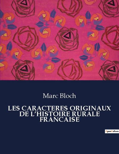 LES CARACTERES ORIGINAUX DE L’HISTOIRE RURALE FRANCAISE