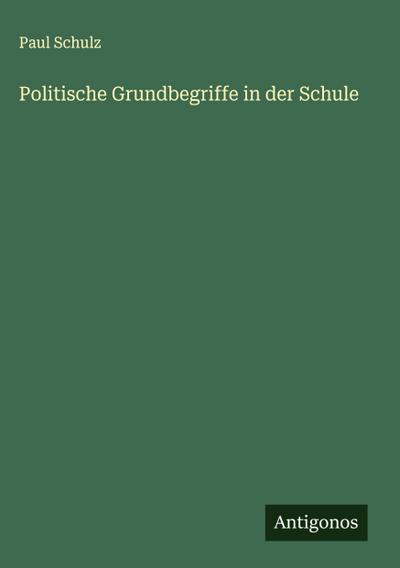 Politische Grundbegriffe in der Schule