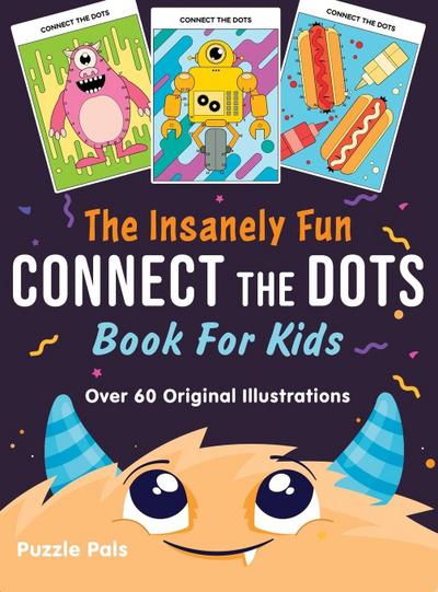 The Insanely Fun Connect The Dots Book For Kids