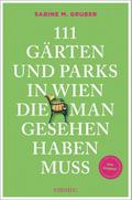 111 Gärten und Parks in Wien, die man gesehen haben muss