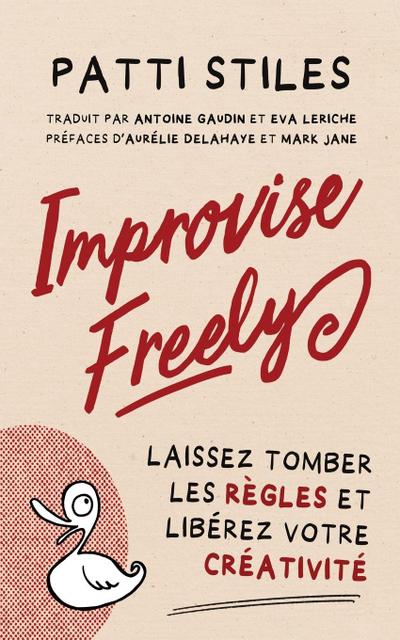 Improvise Freely - Laissez tomber les règles et libérez votre créativité