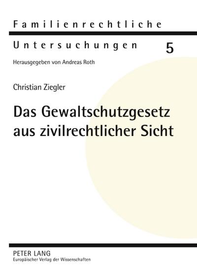 Das Gewaltschutzgesetz aus zivilrechtlicher Sicht