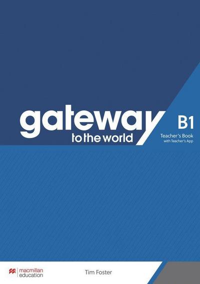 Gateway to the world B1. Teacher’s Book + App