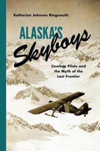 Alaska’s Skyboys