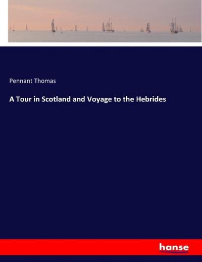 A Tour in Scotland and Voyage to the Hebrides
