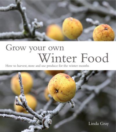 Grow Your Own Winter Food