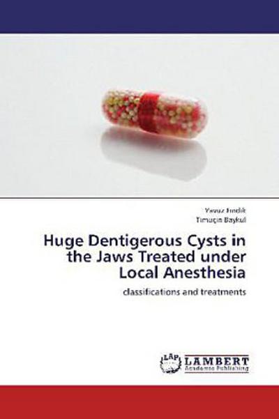 Huge Dentigerous Cysts in the Jaws Treated under Local Anesthesia