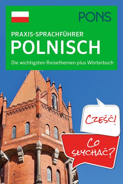 PONS Praxis-Sprachführer Polnisch: Die wichtigsten Reisethemen plus Wörterbuch