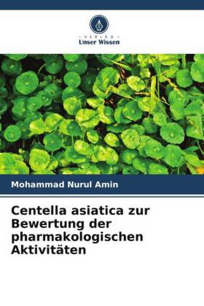 Centella asiatica zur Bewertung der pharmakologischen Aktivitäten