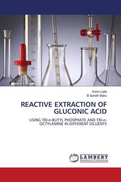 REACTIVE EXTRACTION OF GLUCONIC ACID