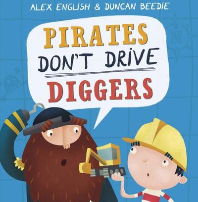 Pirates Don’t Drive Diggers