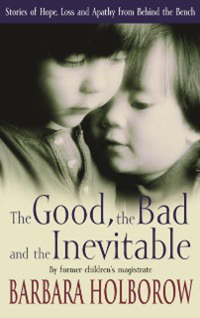 Good, The Bad & The Inevitable
