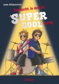 Die Nacht, in der ich supercool wurde