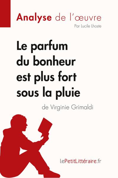 Le parfum du bonheur est plus fort sous la pluie de Virginie Grimaldi (Analyse de l’oeuvre)