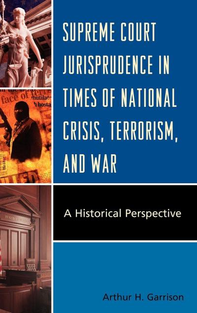 Supreme Court Jurisprudence in Times of National Crisis, Terrorism, and War
