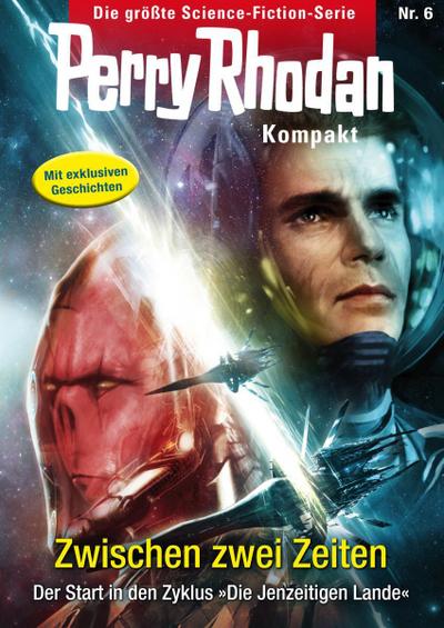 Perry Rhodan Kompakt 6: Zwischen zwei Zeiten (eBook, EPUB) - Michelle Stern