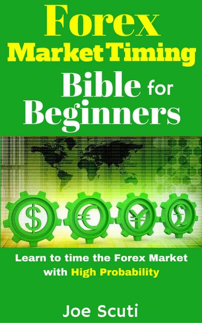 Forex Market Timing Bible for Beginners