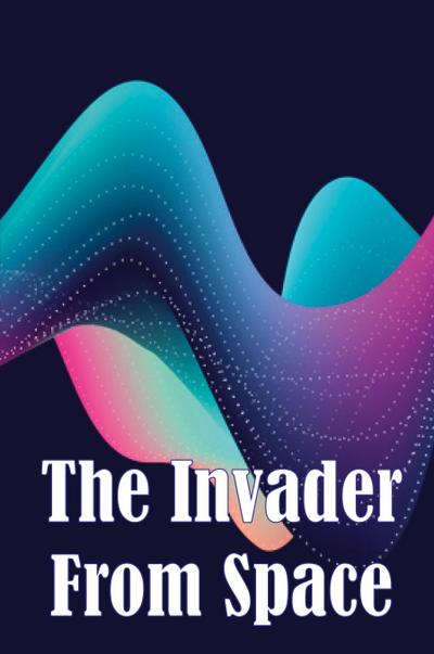 The Invader From Space