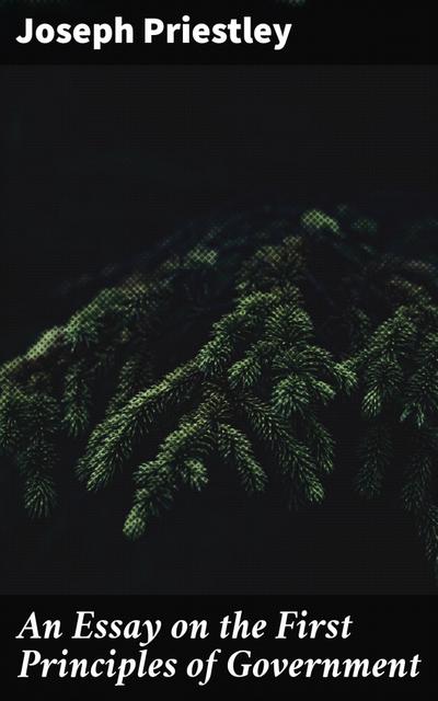 An Essay on the First Principles of Government