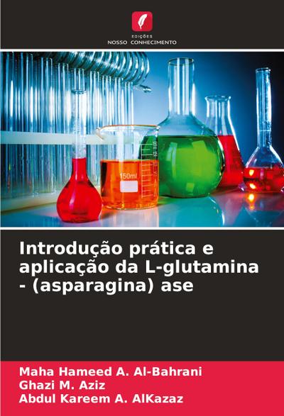 Introdução prática e aplicação da L-glutamina - (asparagina) ase
