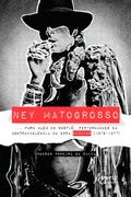 Ney Matogrosso... Para Além do Bustiê: