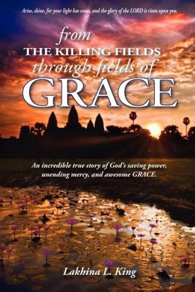 From the Killing Fields Through Fields of Grace