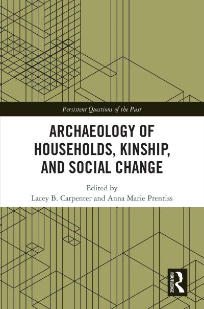 Archaeology of Households, Kinship, and Social Change