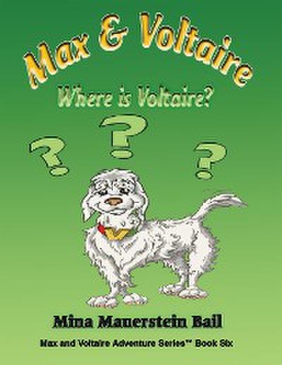 Max and Voltaire Where is Voltaire?