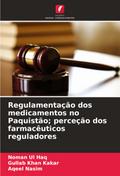 Regulamentação dos medicamentos no Paquistão; perceção dos farmacêuticos reguladores