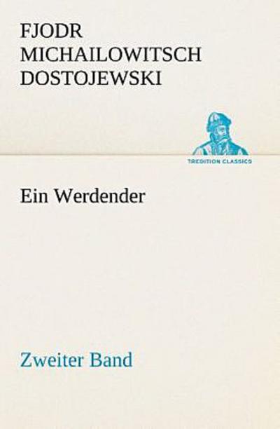 Ein Werdender - Zweiter Band