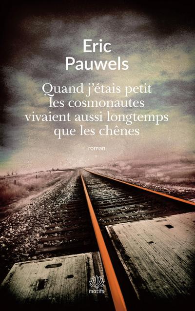 Quand j’étais petit les cosmonautes vivaient aussi longtemps que les chênes