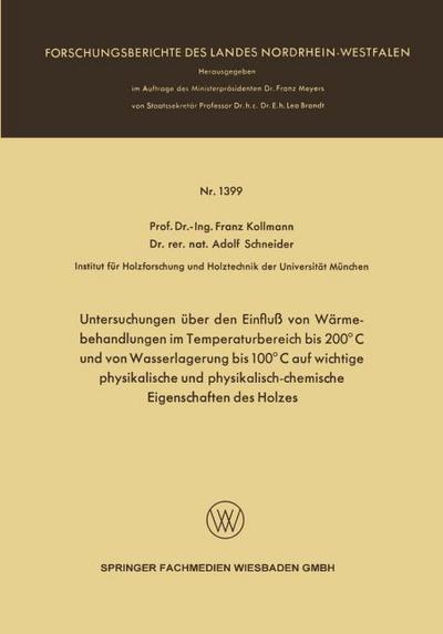 Untersuchungen über den Einfluß von Wärmebehandlungen im Temperaturbereich bis 200 Grad C und von Wasserlagerung bis 100 Grad C auf wichtige physikalische und physikalisch-chemische Eigenschaften des Holzes