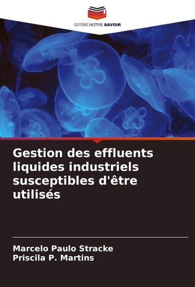 Gestion des effluents liquides industriels susceptibles d’être utilisés