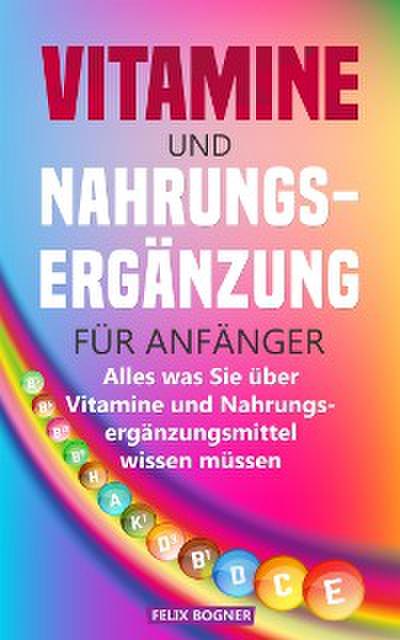 Vitamine und Nahrungsergänzung für Anfänger